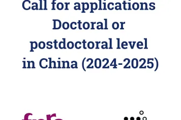 Call for applications: Doctoral or postdoctoral fellowships in China (2024-2025)