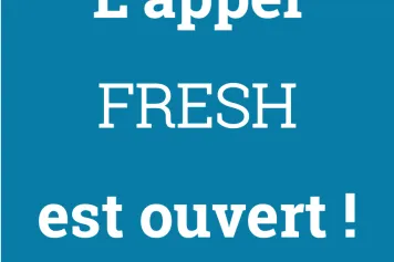Ouverture de l'appel FRESH 2022