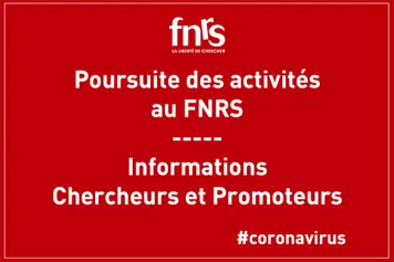 Poursuite des activités au FNRS – Information Chercheurs et Promoteurs