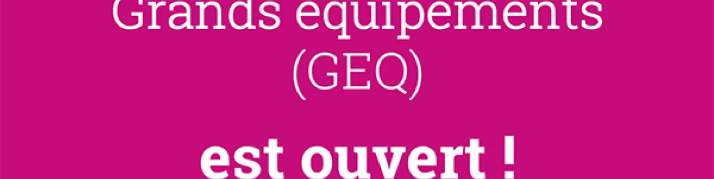 L'appel Grands Equipements est ouvert