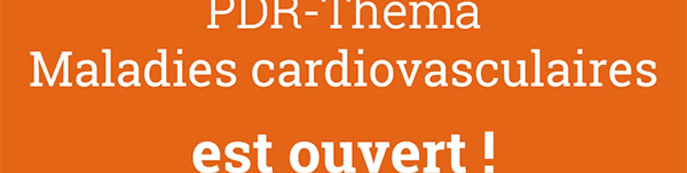 L'appel PDR-Thema Maladies cardiovasculaires 2021 est ouvert 