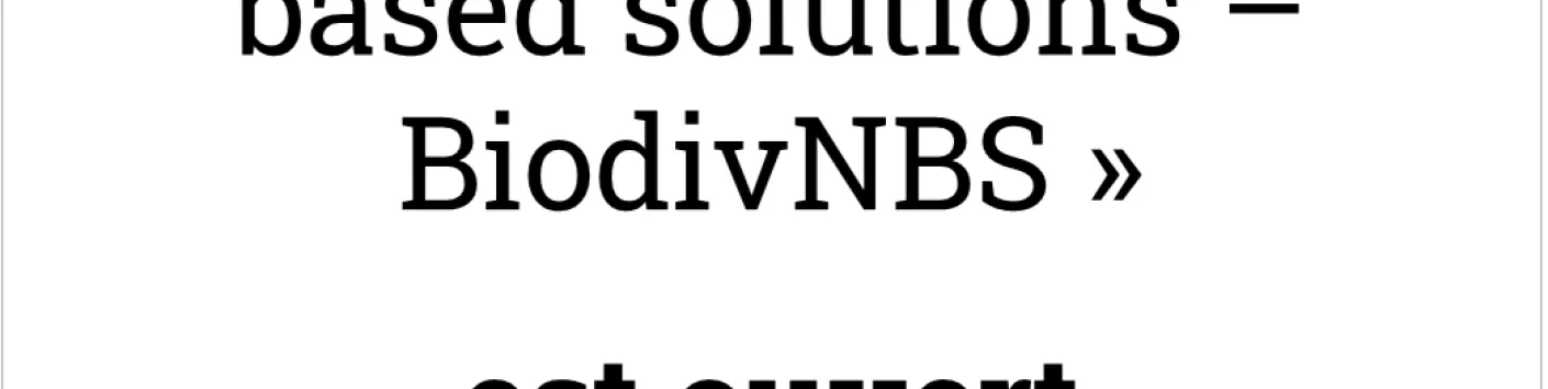 Ouverture de l’appel Biodiversa+ 2023-2024 « Nature based solutions – BiodivNBS »